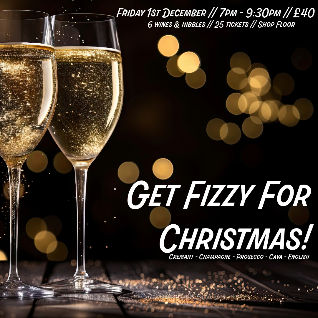 Get Fizzy For Christmas // Friday 1st December 2023 // Shop Floor Tasting